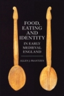 Image for Food, Eating and Identity in Early Medieval England