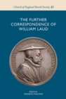 Image for The Further Correspondence of William Laud