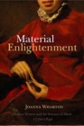 Image for Material enlightenment  : women writers and the science of mind, 1770-1830
