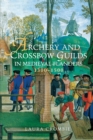 Image for Archery and Crossbow Guilds in Medieval Flanders, 1300-1500