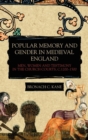 Image for Popular memory and gender in medieval England  : men, women, and testimony in the church courts, c.1200-1500
