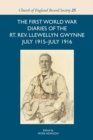 Image for The First World War Diaries of the Rt. Rev. Llewellyn Gwynne, July 1915-July 1916