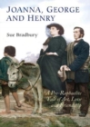 Image for Joanna, George and Henry  : a Pre-Raphaelite tale of art, love and friendship