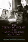 Image for The Church of England and British Politics since 1900