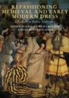 Image for Refashioning medieval and early modern dress  : a tribute to Robin Netherton