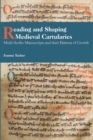 Image for Reading and shaping medieval cartularies  : multi-scribe manuscripts and their patterns of growth