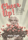 Image for Cheer up!  : British musical films, 1929-1945