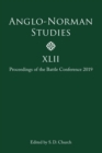 Image for Anglo-Norman studies XLII  : proceedings of the battle conference 2019