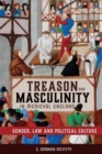 Image for Treason and masculinity in medieval England  : gender, law and political culture