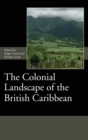 Image for The Colonial Landscape of the British Caribbean