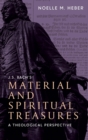 Image for J.S. Bach&#39;s material and spiritual treasures  : a theological perspective