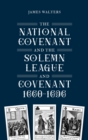 Image for The National Covenant and the Solemn League and Covenant, 1660-1696