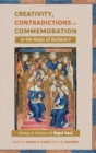 Image for Creativity, contradictions and commemoration in the reign of Richard II  : essays in honour of Nigel Saul