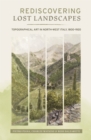 Image for Rediscovering lost landscapes  : topographical art in North-West Italy, 1800-1920