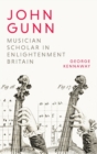 Image for John Gunn: Musician Scholar in Enlightenment Britain
