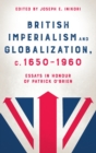 Image for British Imperialism and Globalization, c. 1650-1960