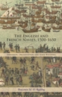 Image for The English and French navies, 1500-1650  : expansion, organization and state-building