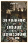 Image for Cottage gardens and gardeners in the east of Scotland, 1750-1914