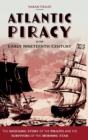 Image for Atlantic piracy in the early nineteenth century  : the shocking story of the pirates and the survivors of the Morning Star