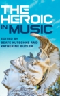 Image for The Heroic in Music