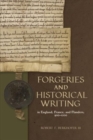 Image for Forgeries and historical writing in England, France, and Flanders, 900-1200
