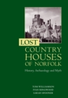 Image for Lost country houses of Norfolk  : history, archaeology and myth