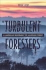 Image for &quot;Turbulent foresters&quot;  : a landscape biography of Ashdown Forest