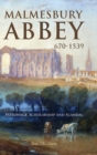 Image for Malmesbury Abbey 670-1539  : patronage, scholarship and scandal