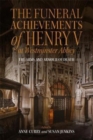 Image for The funeral achievements of Henry V at Westminster Abbey  : the arms and armour of death