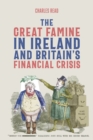 Image for The great famine in Ireland and Britain&#39;s financial crisis