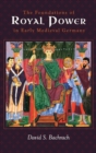 Image for The Foundations of Royal Power in Early Medieval Germany