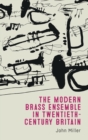 Image for The modern brass ensemble in twentieth-century Britain