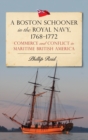 Image for A Boston schooner in the Royal Navy, 1768-1772  : commerce and conflict in maritime British America