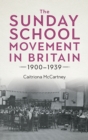 Image for The Sunday School Movement in Britain, 1900-1939