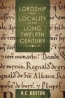 Image for Lordship and Locality in the Long Twelfth Century