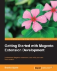 Image for Getting started with Magento extension development: understand Magento extensions, and build your own from scratch
