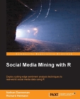 Image for Social media mining with R: deploy cutting-edge sentiment analysis techniques to real-world social media data using R