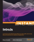 Image for Instant IntroJs: learn how to work with the IntroJs library to create useful step-by-step help and introductions for websites and applications