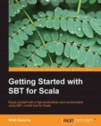 Image for Getting started with SBT for Scala: equip yourself with a high-productivity work environment using SBT, a build tool for Scala
