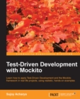 Image for Test-driven development with Mockito: learn how to apply test-driven development and the Mockito framework in real life projects, using realistic, hands-on examples