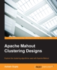 Image for Apache Mahout clustering designs