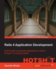 Image for Rails 4 application development HOTSHOT: build simple to advanced applications in Rails 4 through 10 exciting projects