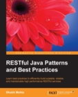 Image for RESTful Java patterns and best practices: learn best practices to efficiently build scalable, reliable, and maintainable high performance RESTful services