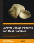 Image for Laravel design patterns and best practices: enhance the quality of your web applications by efficiently implementing design patterns in Laravel