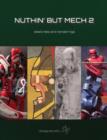 Image for Nuthin&#39; but mech 2  : sketches and renderings