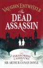 Image for The Dead Assassin: The Paranormal Casebooks of Sir Arthur Conan Doyle