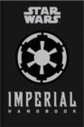 Image for Star Wars - The Imperial Handbook - A Commander&#39;s Guide