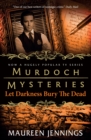 Image for Let darkness bury the dead