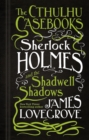 Image for The Cthulhu Casebooks - Sherlock Holmes and the Shadwell Shadows
