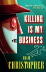 Image for Killing is my business